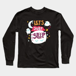 Let's Just Sleep Long Sleeve T-Shirt